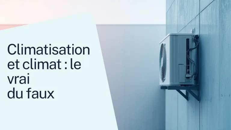 Climatisation le vrai du faux